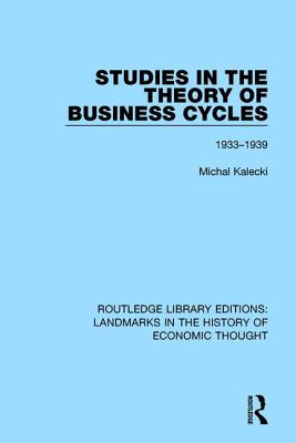 Studies in the Theory of Business Cycles: 1933-1939 - Kalecki, Michal