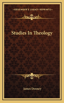 Studies In Theology - Denney, James