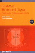 Studies in Theoretical Physics, Volume 1: Fundamental Mathematical Methods