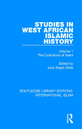 Studies in West African Islamic History: The Cultivators of Islam