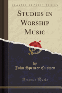 Studies in Worship Music (Classic Reprint)
