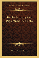 Studies Military And Diplomatic 1775-1865