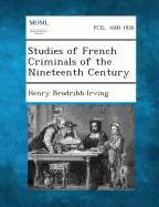 Studies of French Criminals of the Nineteenth Century