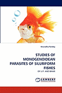 Studies of Monogenoidean Parasites of Siluriform Fishes