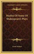 Studies of Some of Shakespeare's Plays