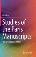 Studies of the Paris Manuscripts: The Turning Point of Marx