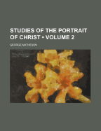 Studies of the Portrait of Christ; Volume 2