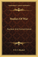 Studies Of War: Nuclear And Conventional