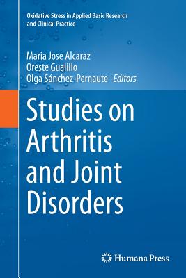 Studies on Arthritis and Joint Disorders - Alcaraz, Maria Jose (Editor), and Gualillo, Oreste (Editor), and Snchez-Pernaute, Olga (Editor)