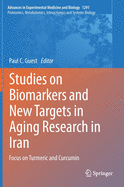 Studies on Biomarkers and New Targets in Aging Research in Iran: Focus on Turmeric and Curcumin
