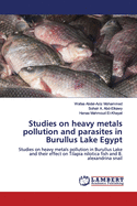 Studies on heavy metals pollution and parasites in Burullus Lake Egypt