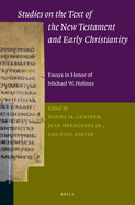 Studies on the Text of the New Testament and Early Christianity: Essays in Honour of Michael W. Holmes