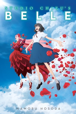 Studio Chizu's Belle - Hosoda, Mamoru, and Studio Chizu, Studio, and Bird, Winifred (Translated by)