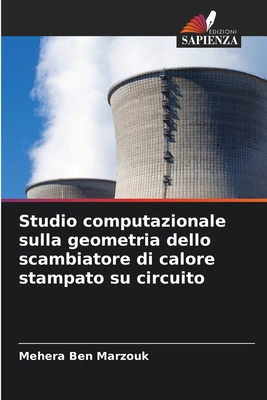 Studio computazionale sulla geometria dello scambiatore di calore stampato su circuito - Ben Marzouk, Mehera