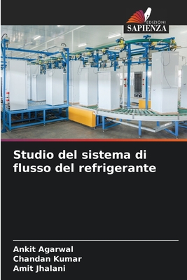 Studio del sistema di flusso del refrigerante - Agarwal, Ankit, and Kumar, Chandan, and Jhalani, Amit