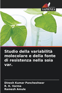 Studio della variabilit? molecolare e della fonte di resistenza nella soia var.