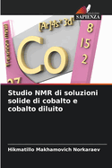 Studio NMR di soluzioni solide di cobalto e cobalto diluito