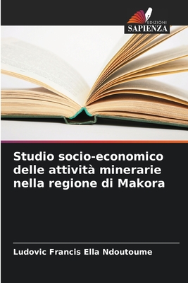 Studio socio-economico delle attivit? minerarie nella regione di Makora - Ella Ndoutoume, Ludovic Francis