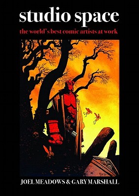 Studio Space: The World's Greatest Comic Illustrators at Work - Meadows, Joel, and Marshall, Gary, and Bolland, Brian