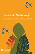 Studium der Musiktherapie: Methodik und Verfahren der Musik- und Klangtherapie Band 2