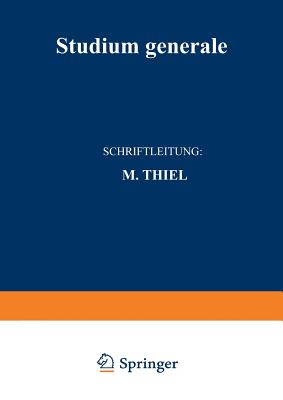 Studium Generale: Zeitschrift Fur Die Einheit Der Wissenschaften Im Zusammenhang Ihrer Begriffsbildungen Und Forschungsmethoden - Bauer, Karl Heinrich, and Curtius, Ludwig, and Thiel, Manfred