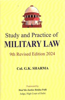 Study and Practice of Military Law - Sharma, G K