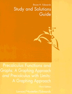 Study and Solutions Guide: Precalculus Functions and Graphs: A Graphing Approach Third Edition and Precalculus with Limits: A Graphing Approach Third Edition - Edwards, Bruce H, and Zook, Dianna L