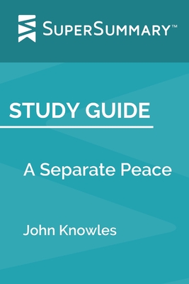Study Guide: A Separate Peace by John Knowles (SuperSummary) - Supersummary