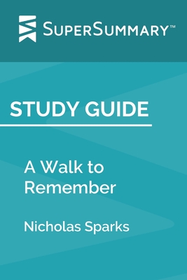 Study Guide: A Walk to Remember by Nicholas Sparks (SuperSummary) - Supersummary