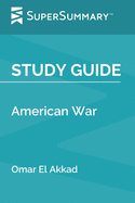 Study Guide: American War by Omar El Akkad (SuperSummary)