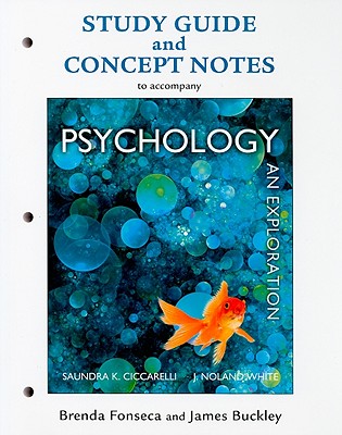 Study Guide and Concept Notes to Accompany Psychology: An Exploration - Fonseca, Brenda, and Buckley, James, Jr., and Ciccarelli, Saundra K