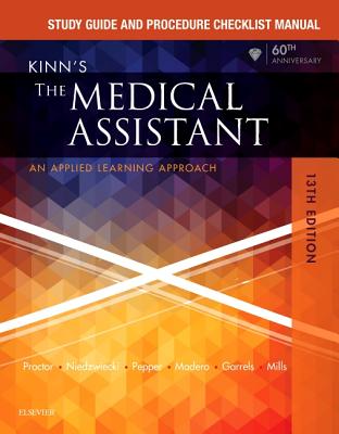 Study Guide and Procedure Checklist Manual for Kinn's the Medical Assistant: An Applied Learning Approach - Proctor, Deborah B, Edd, RN, CMA