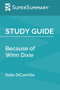 Study Guide: Because of Winn Dixie by Kate DiCamillo (SuperSummary)