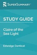 Study Guide: Claire of the Sea Light by Edwidge Danticat (SuperSummary)