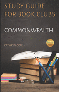 Study Guide for Book Clubs: Commonwealth