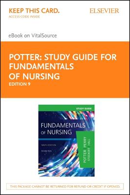 Study Guide for Fundamentals of Nursing - Elsevier eBook on Vitalsource (Retail Access Card) - Potter, Patricia A, RN, PhD, Faan, and Perry, Anne G, RN, Msn, Edd, Faan, and Stockert, Patricia A, RN, Bsn, MS, PhD