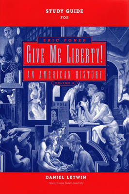 Study Guide: for Give Me Liberty! An American History, First Edition - Letwin, Daniel