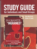 Study Guide for Individuals and Small Groups: In Granite or Ingrained? What the Old and New Covenants Reveal about the Gospel, the Law, and the Sabbath - Maccarty, Skip