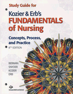 Study Guide for Kozier & Erb's Fundamentals of Nursing - Snyder, Shirlee, and Kozier, Barbara J., and Erb, Glenora