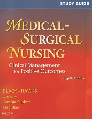 Study Guide for Medical-Surgical Nursing: Clinical Management for Positive Outcomes - Black, Joyce M., and Hawks, Jane Hokanson