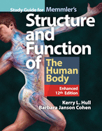 Study Guide For Memmler's Structure & Function Of The Human Body, Enhanced Edition
