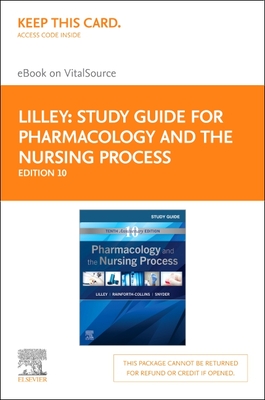 Study Guide for Pharmacology and the Nursing Process Elsevier eBook on Vitalsource (Retail Access Card) - Lilley, Linda Lane, RN, PhD, and Snyder, Julie S, Msn, and Collins, Shelly Rainforth, Pharmd