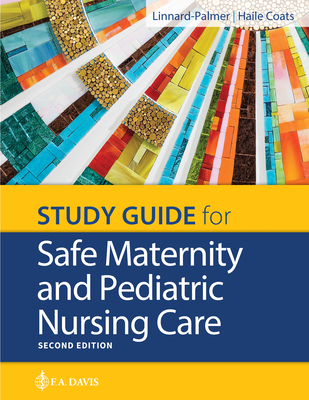 Study Guide for Safe Maternity & Pediatric Nursing Care - Linnard-Palmer, Luanne, RN, Msn, Edd, and Coats, Gloria Haile