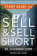 Study Guide for Sell and Sell Short - Elder, Alexander, Dr., M.D.
