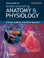 Study Guide for Understanding Anatomy & Physiology: A Visual, Auditory, Interactive Approach