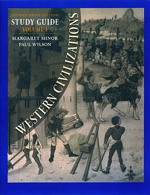 Study Guide: for Western Civilizations - Minor, Margaret, and Wilson, Paul