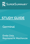 Study Guide: Germinal by ?mile Zola, Raymond N. MacKenzie (SuperSummary)