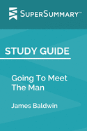 Study Guide: Going To Meet The Man by James Baldwin (SuperSummary)