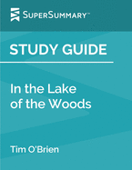 Study Guide: In the Lake of the Woods by Tim O'Brien (SuperSummary)