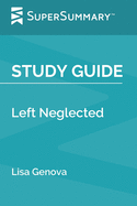 Study Guide: Left Neglected by Lisa Genova (SuperSummary)